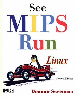 See MIPS Run - Dominic Sweetman - Libro Elsevier Science & Technology, The Morgan Kaufmann Series in Computer Architecture and Design | Libraccio.it