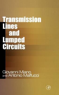 Transmission Lines and Lumped Circuits - Giovanni Miano, Antonio Maffucci - Libro Elsevier Science Publishing Co Inc, Electromagnetism | Libraccio.it