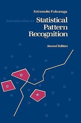 Introduction to Statistical Pattern Recognition - Keinosuke Fukunaga - Libro Elsevier Science Publishing Co Inc | Libraccio.it