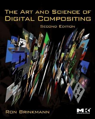 The Art and Science of Digital Compositing - Ron Brinkmann - Libro Elsevier Science & Technology, The Morgan Kaufmann Series in Computer Graphics | Libraccio.it