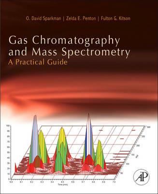 Gas Chromatography and Mass Spectrometry: A Practical Guide - O. David Sparkman, Zelda Penton, Fulton G. Kitson - Libro Elsevier Science Publishing Co Inc | Libraccio.it