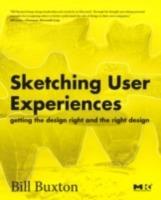 Sketching User Experiences: Getting the Design Right and the Right Design - Bill Buxton - Libro Elsevier Science & Technology, Interactive Technologies | Libraccio.it