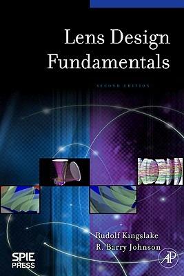 Lens Design Fundamentals - Rudolf Kingslake, R. Barry Johnson - Libro Elsevier Science Publishing Co Inc | Libraccio.it