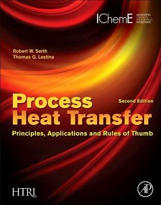 Process Heat Transfer - Robert W. Serth, Thomas Lestina - Libro Elsevier Science Publishing Co Inc | Libraccio.it
