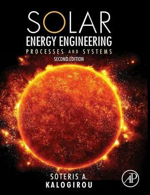 Solar Energy Engineering - Soteris A Kalogirou - Libro Elsevier Science Publishing Co Inc | Libraccio.it