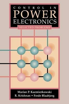 Control in Power Electronics  - Libro Elsevier Science Publishing Co Inc, Academic Press Series in Engineering | Libraccio.it