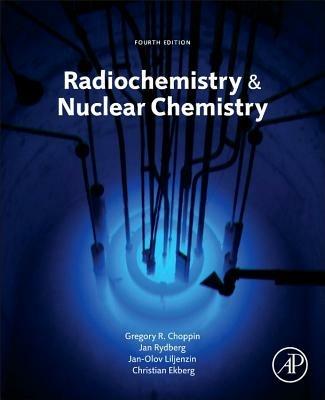 Radiochemistry and Nuclear Chemistry - Gregory Choppin, Jan-Olov Liljenzin, Jan Rydberg - Libro Elsevier Science Publishing Co Inc | Libraccio.it