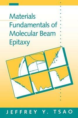 Materials Fundamentals of Molecular Beam Epitaxy - Jeffrey Y. Tsao - Libro Elsevier Science Publishing Co Inc | Libraccio.it