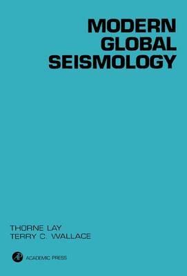 Modern Global Seismology - Thorne Lay, Terry C. Wallace - Libro Elsevier Science Publishing Co Inc, International Geophysics | Libraccio.it