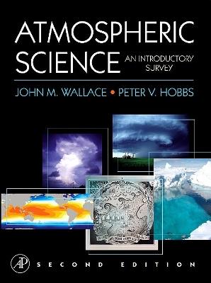 Atmospheric Science - John M. Wallace, Peter V. Hobbs - Libro Elsevier Science Publishing Co Inc | Libraccio.it