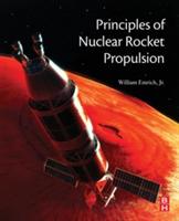 Principles of Nuclear Rocket Propulsion - William J. Emrich Jr. - Libro Elsevier - Health Sciences Division | Libraccio.it