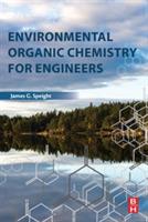 Environmental Organic Chemistry for Engineers - James G. Speight - Libro Elsevier - Health Sciences Division | Libraccio.it