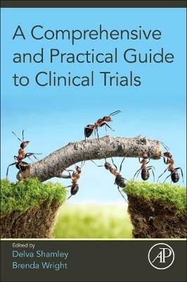 A Comprehensive and Practical Guide to Clinical Trials  - Libro Elsevier Science Publishing Co Inc | Libraccio.it