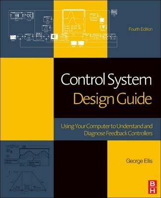 Control System Design Guide - George Ellis - Libro Elsevier - Health Sciences Division | Libraccio.it