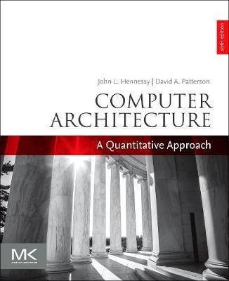 Computer Architecture - John L. Hennessy, David A. Patterson - Libro Elsevier Science & Technology, The Morgan Kaufmann Series in Computer Architecture and Design | Libraccio.it