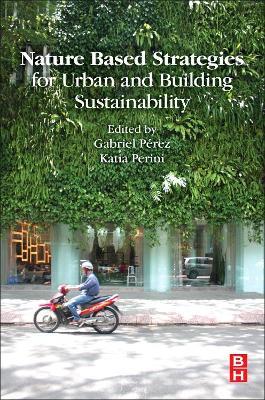 Nature Based Strategies for Urban and Building Sustainability  - Libro Elsevier - Health Sciences Division | Libraccio.it