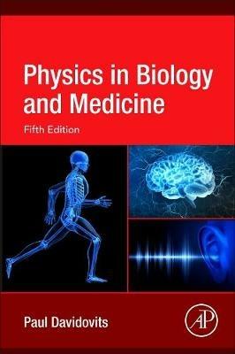Physics in Biology and Medicine - Paul Davidovits - Libro Elsevier Science Publishing Co Inc | Libraccio.it