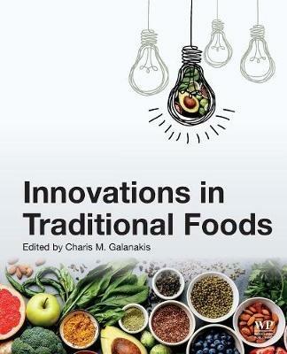Innovations in Traditional Foods  - Libro Elsevier Science Publishing Co Inc | Libraccio.it