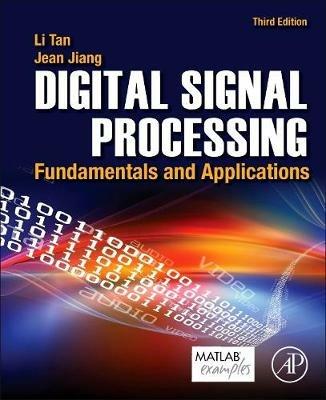 Digital Signal Processing - Li Tan, Jean Jiang - Libro Elsevier Science Publishing Co Inc | Libraccio.it