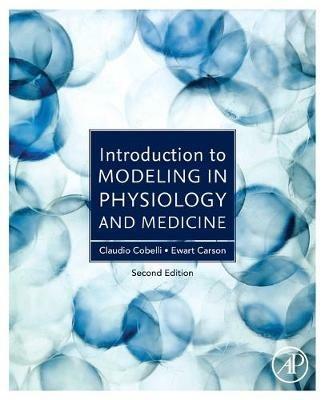 Introduction to Modeling in Physiology and Medicine - Claudio Cobelli, Ewart R. Carson - Libro Elsevier Science Publishing Co Inc | Libraccio.it