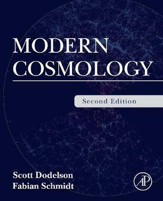 Modern Cosmology - Scott Dodelson, Fabian Schmidt - Libro Elsevier Science Publishing Co Inc | Libraccio.it