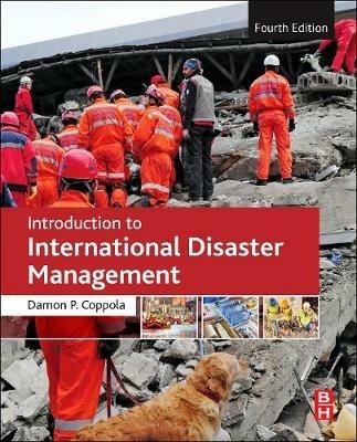 Introduction to International Disaster Management - Damon Coppola - Libro Elsevier - Health Sciences Division | Libraccio.it