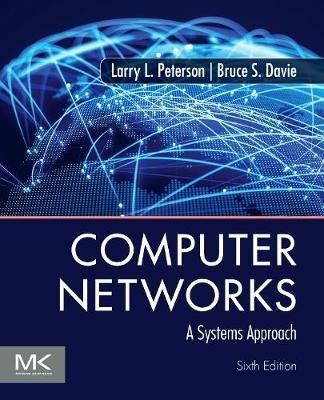 Computer Networks - Larry L. Peterson, Bruce S. Davie - Libro Elsevier Science & Technology, The Morgan Kaufmann Series in Networking | Libraccio.it