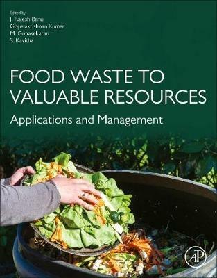 Food Waste to Valuable Resources  - Libro Elsevier Science Publishing Co Inc | Libraccio.it