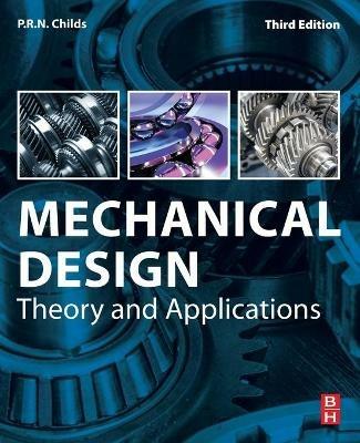 Mechanical Design - P.R.N. Childs - Libro Elsevier - Health Sciences Division | Libraccio.it