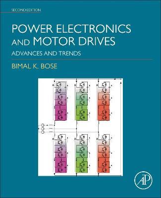 Power Electronics and Motor Drives - Bimal K. Bose - Libro Elsevier Science Publishing Co Inc | Libraccio.it
