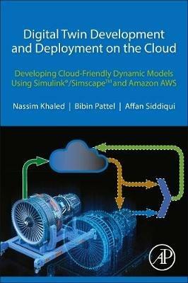 Digital Twin Development and Deployment on the Cloud - Nassim Khaled, Bibin Pattel, Affan Siddiqui - Libro Elsevier Science Publishing Co Inc | Libraccio.it