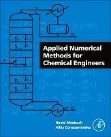 Applied Numerical Methods for Chemical Engineers - Navid Mostoufi, Alkis Constantinides - Libro Elsevier Science Publishing Co Inc | Libraccio.it