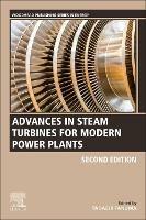 Advances in Steam Turbines for Modern Power Plants  - Libro Elsevier Science Publishing Co Inc, Woodhead Publishing Series in Energy | Libraccio.it