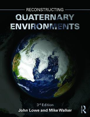 Reconstructing Quaternary Environments - John J. Lowe, Mike Walker - Libro Pearson Education (US) | Libraccio.it