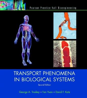Transport Phenomena in Biological Systems - George Truskey, Fan Yuan, David Katz - Libro Pearson Education (US) | Libraccio.it