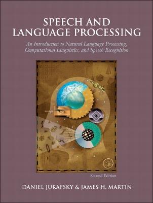 Speech and Language Processing - Daniel Jurafsky, James Martin - Libro Pearson Education (US) | Libraccio.it
