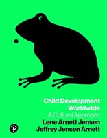 Child Development Worldwide - Lene Jensen, Jeffrey Jensen Arnett - Libro Pearson Education (US) | Libraccio.it