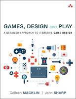 Games, Design and Play - Colleen Macklin, John Sharp - Libro Pearson Education (US), Game Design | Libraccio.it