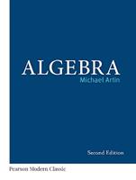 Algebra (Classic Version) - Michael Artin - Libro Pearson Education (US), Pearson Modern Classics for Advanced Mathematics Series | Libraccio.it
