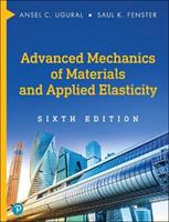 Advanced Mechanics of Materials and Applied Elasticity - Ansel Ugural, Saul Fenster - Libro Pearson Education (US), International Series in the Physical and Chemical Engineering Sciences | Libraccio.it
