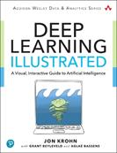 Deep Learning Illustrated - Jon Krohn, Grant Beyleveld, Aglaé Bassens - Libro Pearson Education (US), Addison-Wesley Data & Analytics Series | Libraccio.it