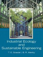 Industrial Ecology and Sustainable Engineering - T. E. Graedel, Braden Allenby - Libro Pearson Education (US) | Libraccio.it