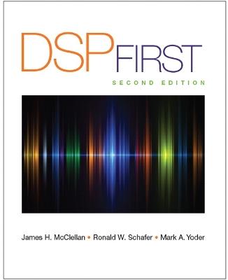 DSP First - James McClellan, Ronald Schafer, Mark Yoder - Libro Pearson Education (US) | Libraccio.it