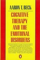 Cognitive Therapy and the Emotional Disorders - Aaron T Beck - Libro Penguin Books Ltd | Libraccio.it