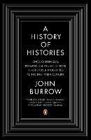 A History of Histories - John Burrow - Libro Penguin Books Ltd | Libraccio.it