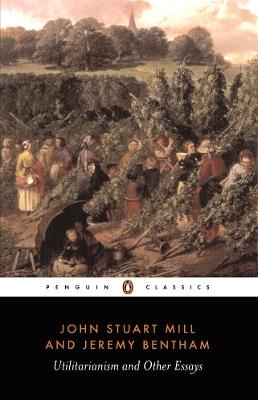 Utilitarianism and Other Essays - Jeremy Bentham, John Stuart Mill - Libro Penguin Books Ltd | Libraccio.it