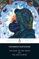 Twilight of Idols and Anti-Christ - Friedrich Nietzsche - Libro Penguin Books Ltd | Libraccio.it