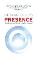 Presence - Patsy Rodenburg - Libro Penguin Books Ltd | Libraccio.it