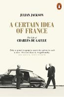 A Certain Idea of France - Julian Jackson - Libro Penguin Books Ltd | Libraccio.it