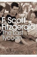 The Last Tycoon - F. Scott Fitzgerald - Libro Penguin Books Ltd, Penguin Modern Classics | Libraccio.it